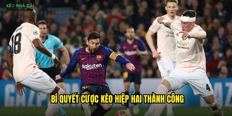 Kèo Hiệp Hai - Đảo Ngược Thế Trận Cùng Kèo Nhà Cái Mba 3 Bí quyết cược kèo hiệp hai thành công