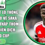 Tuchel tiết lộ thông tin đáng lo về Saka